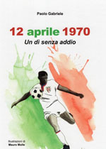 12 aprile 1970 – Un dì senza addio